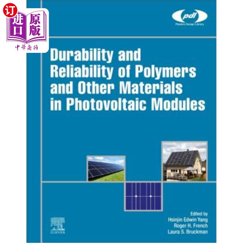 海外直订Durability and Reliability of Polymers and Other Materials in Photovoltaic Modul 光伏组件中聚合物和其他材料