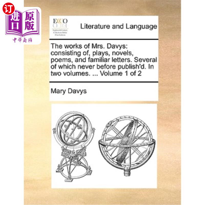 海外直订The Works of Mrs. Davys: Consisting Of, Plays, Novels, Poems, and Familiar Lette 戴维斯夫人的作品:包括戏剧