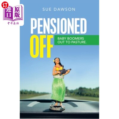 海外直订Pensioned Off: Baby Boomers out to Pasture. 退休:婴儿潮一代离开牧场。