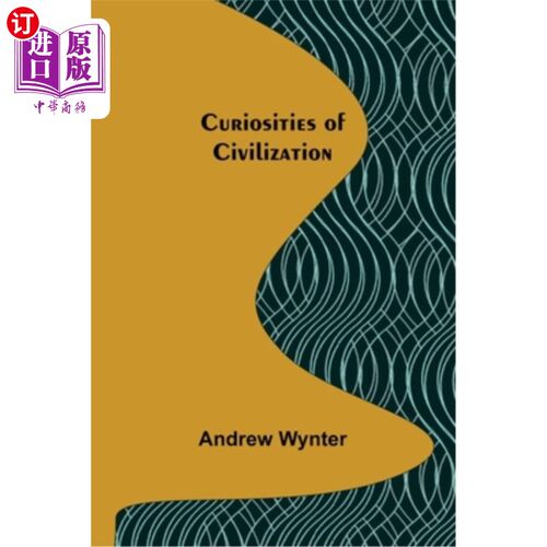 海外直订Curiosities of Civilization 文明的好奇心