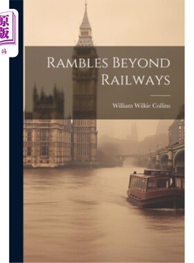 海外直订Rambles Beyond Railways 铁路之外的漫步