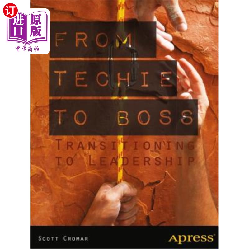 海外直订From Techie to Boss: Transitioning to Leadership 从技术人员到老板：向领导层过渡
