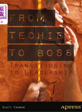 海外直订From Techie to Boss: Transitioning to Leadership 从技术人员到老板：向领导层过渡