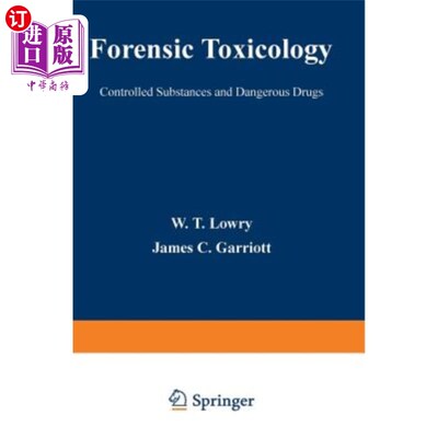 海外直订医药图书Forensic Toxicology: Controlled Substances and Dangerous Drugs 法医毒理学：受控物质和危险药物
