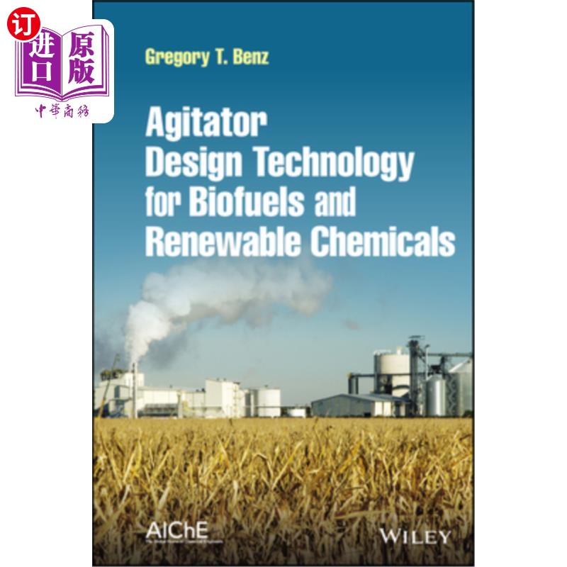 海外直订Agitator Design Technology for Biofuels and Renewable Chemicals生物燃料和可再生化学品搅拌器设计技术