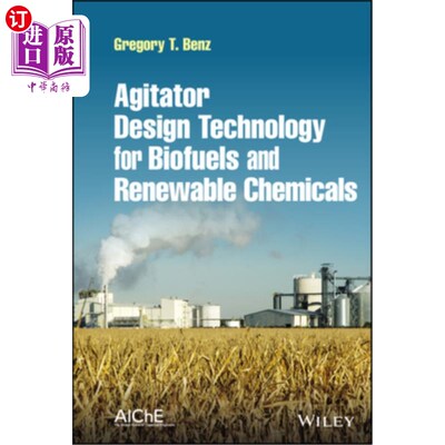 海外直订Agitator Design Technology for Biofuels and Renewable Chemicals 生物燃料和可再生化学品搅拌器设计技术
