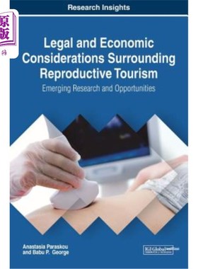 海外直订医药图书Legal and Economic Considerations Surrounding Reproductive Tourism: Emerging Res 关于生殖旅游的法律