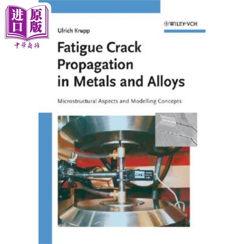 现货 金属材料裂纹扩展 显微结构及其模型化 Fatigue Crack Propagation in Metals and AlloysUlrich Krupp 英文�