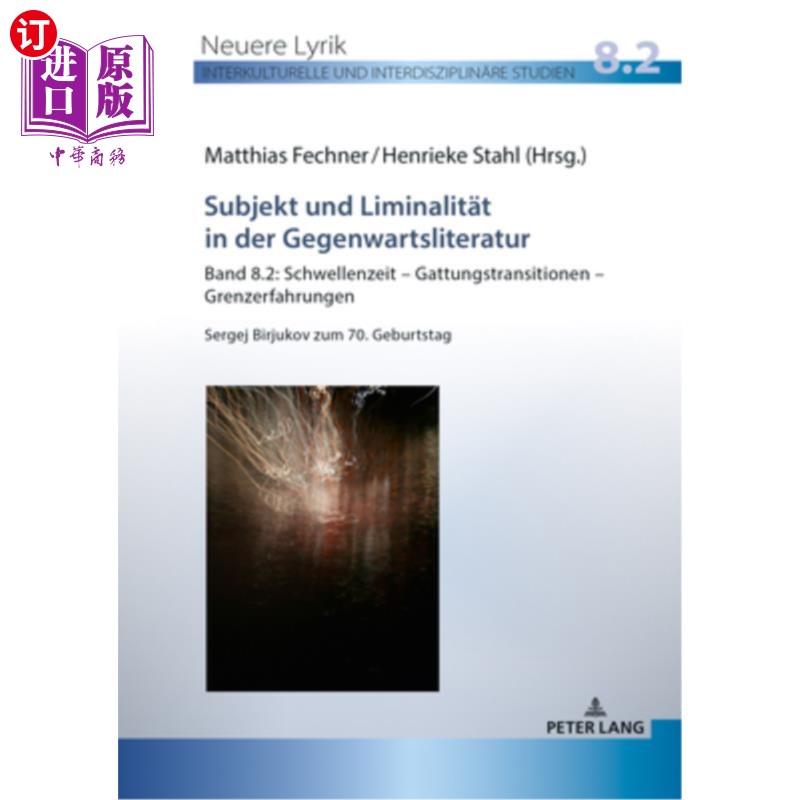 海外直订Subjekt und Liminalitaet in der Gegenwartsliteratur: Band 8.2: Schwellenzeit - G 主题和限制在der