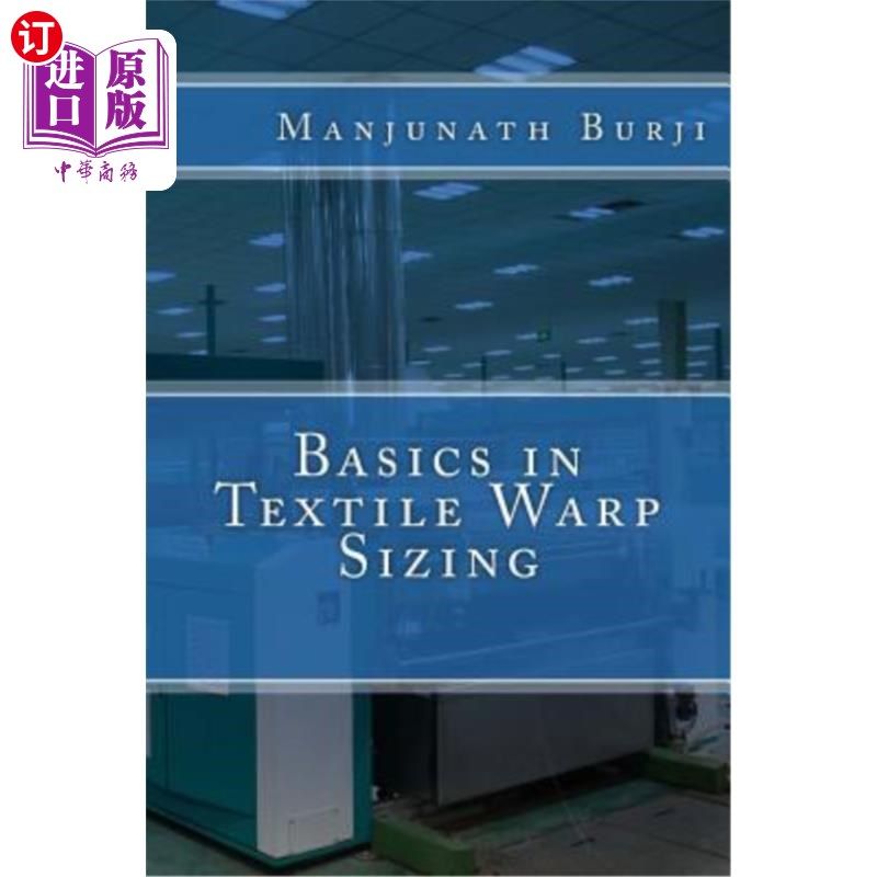海外直订Basics in Textile Warp Sizing 纺织品经纱上浆基础知识