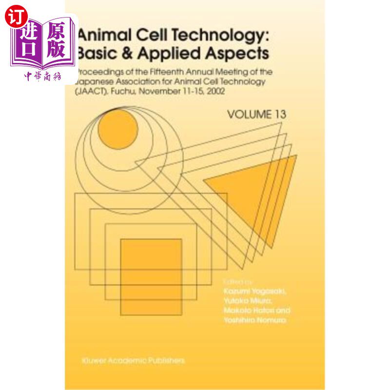 海外直订医药图书Animal Cell Technology: Basic & Applied Aspects: Proceedings of the Fifteenth An 动物细胞技术:基础