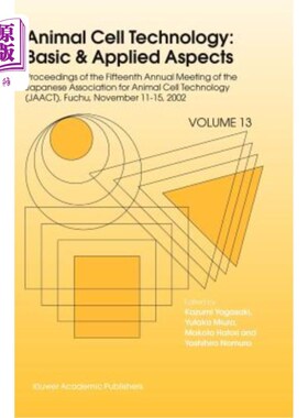 海外直订医药图书Animal Cell Technology: Basic & Applied Aspects: Proceedings of the Fifteenth An 动物细胞技术:基础