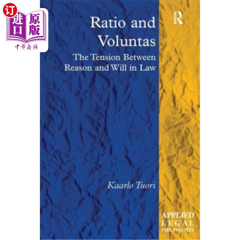 海外直订Ratio and Voluntas: The Tension Between Reason and Will in Law Ratio and Voluntas: The Tens