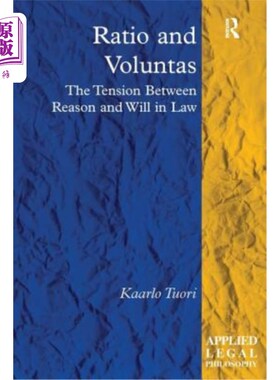 海外直订Ratio and Voluntas: The Tension Between Reason and Will in Law Ratio and Voluntas: The Tens