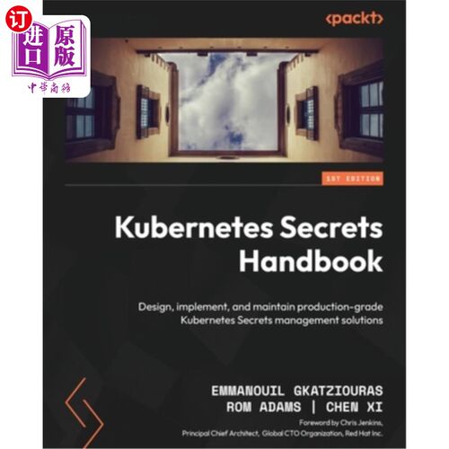 海外直订Kubernetes Secrets Handbook: Design, implement, and maintain production-grade Ku Kubernetes
