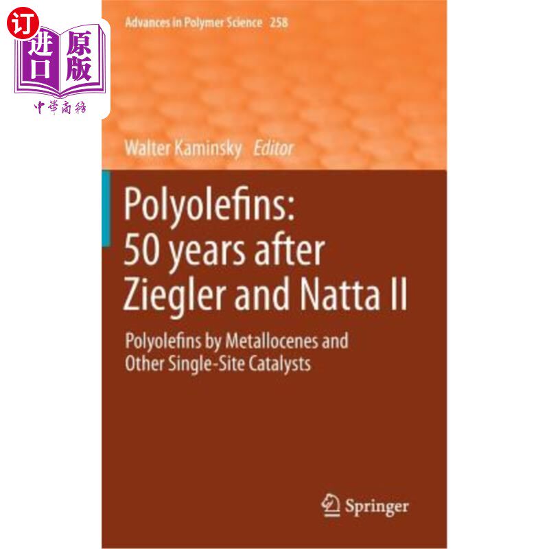 海外直订Polyolefins: 50 Years After Ziegler and Natta II: Polyolefins by Metallocenes an 聚烯烃：齐格勒和纳塔II之后的