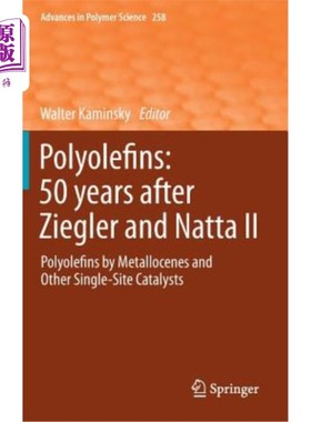 海外直订Polyolefins: 50 Years After Ziegler and Natta II: Polyolefins by Metallocenes an 聚烯烃：齐格勒和纳塔II之后的