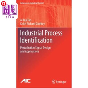 海外直订Industrial Process Identification: Perturbation Signal Design and Applications 工业过程辨识:扰动信号设计与应用