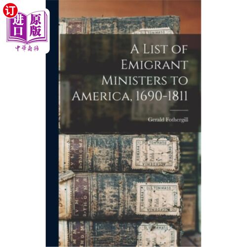 海外直订A List of Emigrant Ministers to America, 1690-1811 美国移民大臣名单(1690-1811年