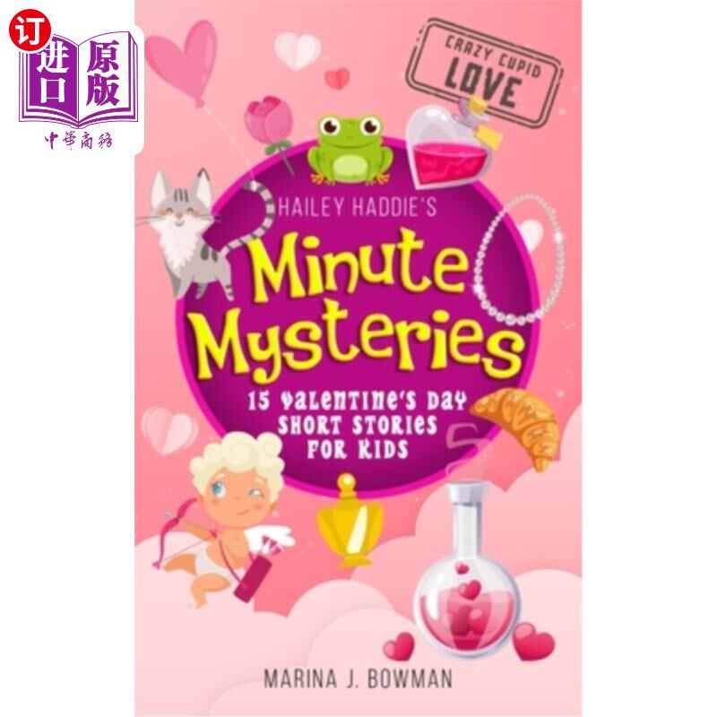 海外直订Hailey Haddie's Minute Mysteries Crazy Cupid Love: 15 Valentine's Day Short Stor 《疯狂的丘比特之爱：15个孩