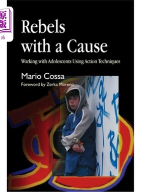 海外直订医药图书Rebels with a Cause: Working with Adolescents Using Action Techniques 有原因的反叛者：使用行动技巧