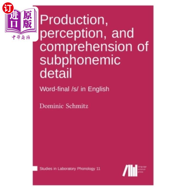 海外直订Production, perception, and comprehension of subphonemic detail 亚音素细节的产生、知觉和理解