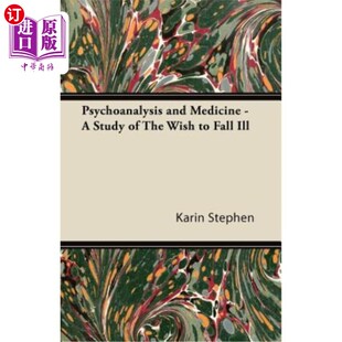 Wish and 海外直订医药图书Psychoanalysis 精神分析与医学——关于生病愿望 Ill Medicine 研究 Study Fall The