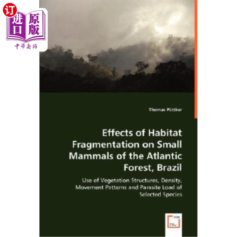 海外直订Effects of Habitat Fragmentation on Small Mammals of the Atlantic Forest, Brazil 栖息地破碎化对巴西大西洋森