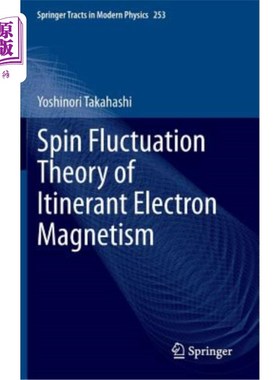 海外直订Spin Fluctuation Theory of Itinerant Electron Magnetism 巡回电子磁的自旋涨落理论