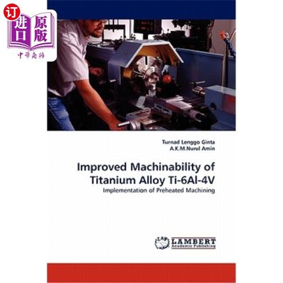 海外直订Improved Machinability of Titanium Alloy Ti-6Al-4V 钛合金Ti-6Al-4V切削性能的改善