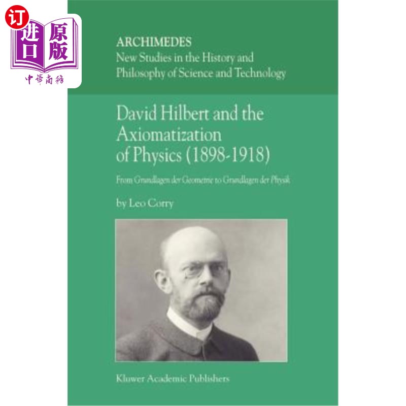 海外直订David Hilbert and the Axiomatization of Physics (1898-1918): From Grundlagen Der 大卫希尔伯特与物理学公理化