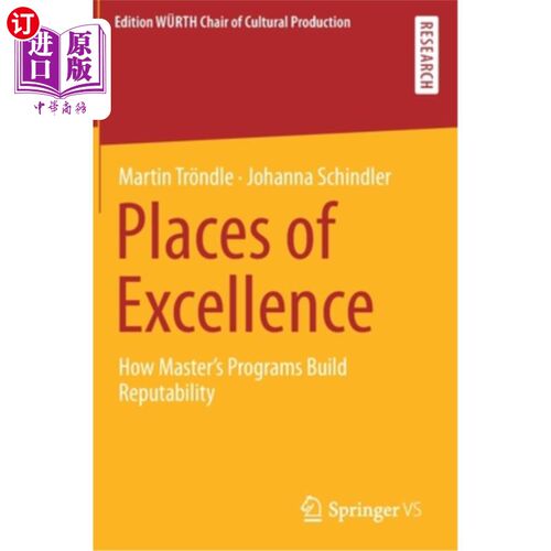 海外直订Places of Excellence: How Master's Programs Build Reputability 卓越的地方:硕士课程如何建立声誉