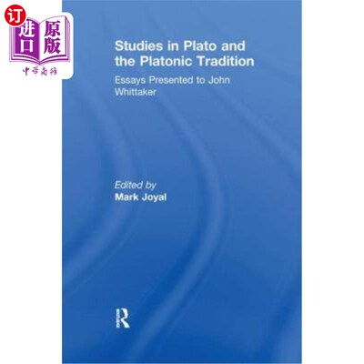 海外直订Studies in Plato and the Platonic Tradition: Essays Presented to John Whittaker 柏拉图和柏拉图传统的研究:论
