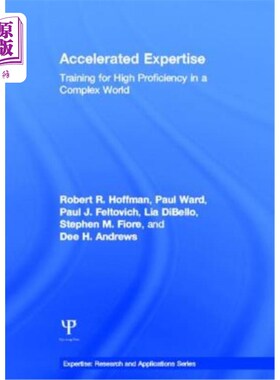 海外直订Accelerated Expertise: Training for High Proficiency in a Complex World 专业知识:在复杂世界中培养高熟练