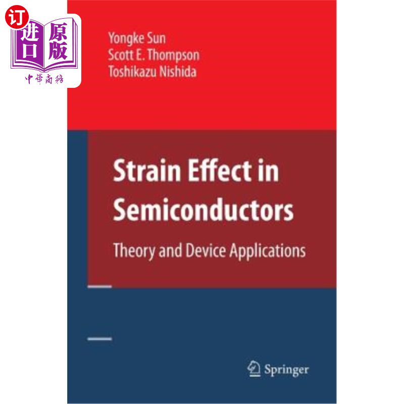 海外直订Strain Effect in Semiconductors: Theory and Device Applications 半导体应变效应:理论与器件应用