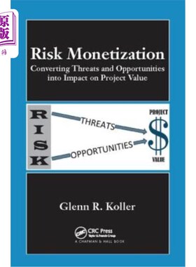 海外直订Risk Monetization: Converting Threats and Opportunities into Impact on Project V 风险货币化:将威胁和机会转化为