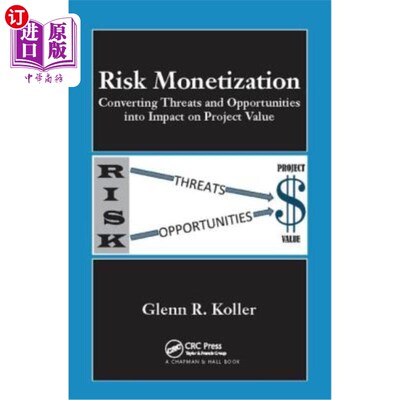 海外直订Risk Monetization: Converting Threats and Opportunities into Impact on Project V 风险货币化:将威胁和机会转化为