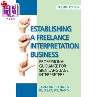 海外直订Establishing a Freelance Interpretation Business: Professional Guidance for Sign 建立自由口译业务：手语口译