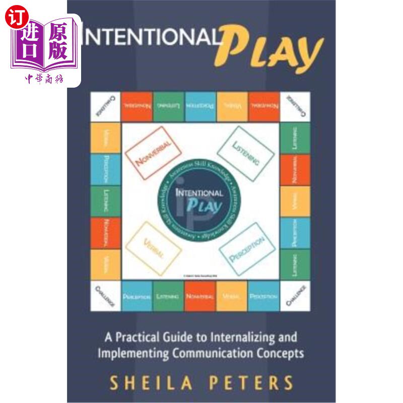 海外直订Intentional Play: A Practical Guide to Internalizing and Implementing Communicat 意向性游戏：沟通概念内化和