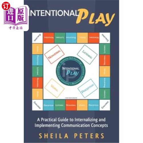 海外直订Intentional Play: A Practical Guide to Internalizing and Implementing Communicat 意向性游戏：沟通概念内化和