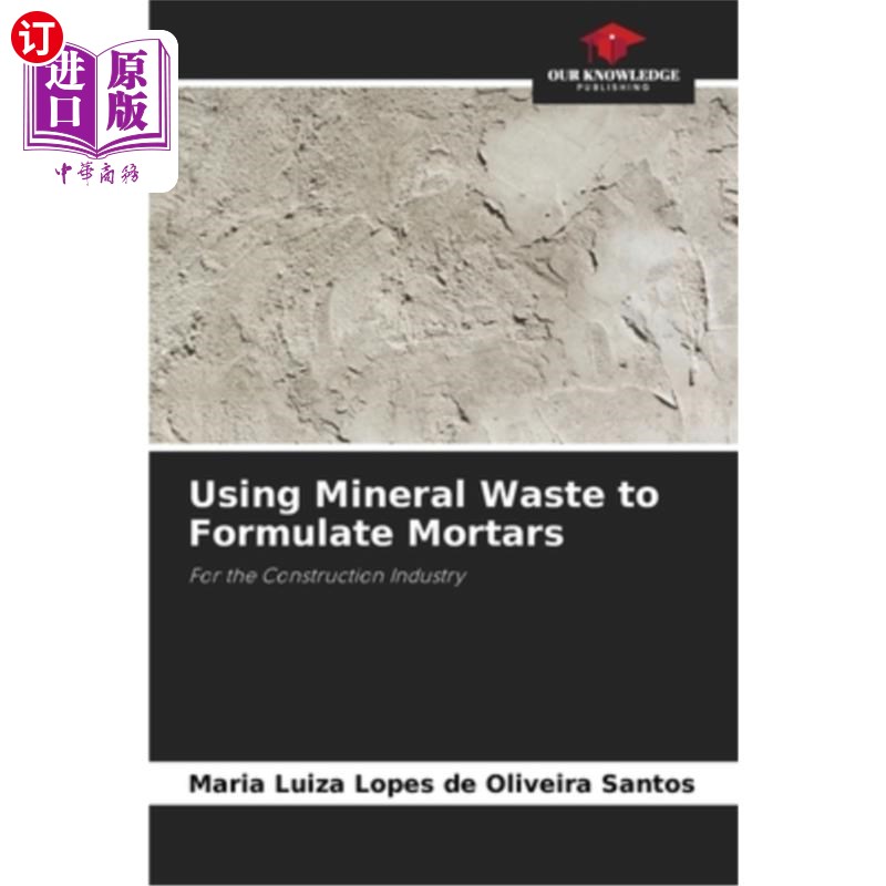 海外直订Using Mineral Waste to Formulate Mortars 利用矿物废料配制砂浆
