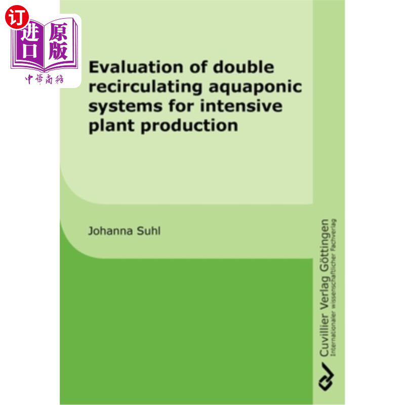海外直订Evaluation of double recirculating aquaponic systems for intensive plant product 集约化植物生产中双循环水培