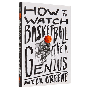 如何像天才一样观看篮球比赛 英文原版 How to Watch Basketball Like a Genius Nick Greene 篮球解构书【中商原版】