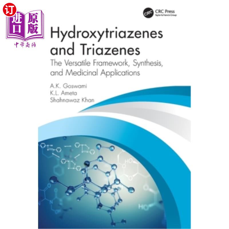 海外直订医药图书Hydroxytriazenes and Triazenes: The Versatile Framework, Synthesis, and Medicina 羟基三氮烯和三氮烯