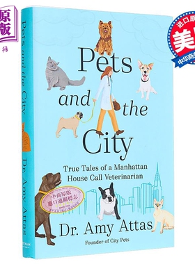 宠物与城市 曼哈顿上门兽医的真实故事 Pets and the City 英文原版 Dr Amy Attas 生活百科 宠物【中商原版】