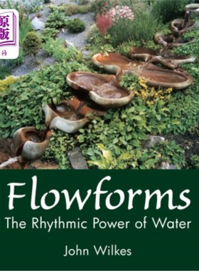 海外直订Flowforms: The Rhythmic Power of Water 水流形式：水的韵律力量