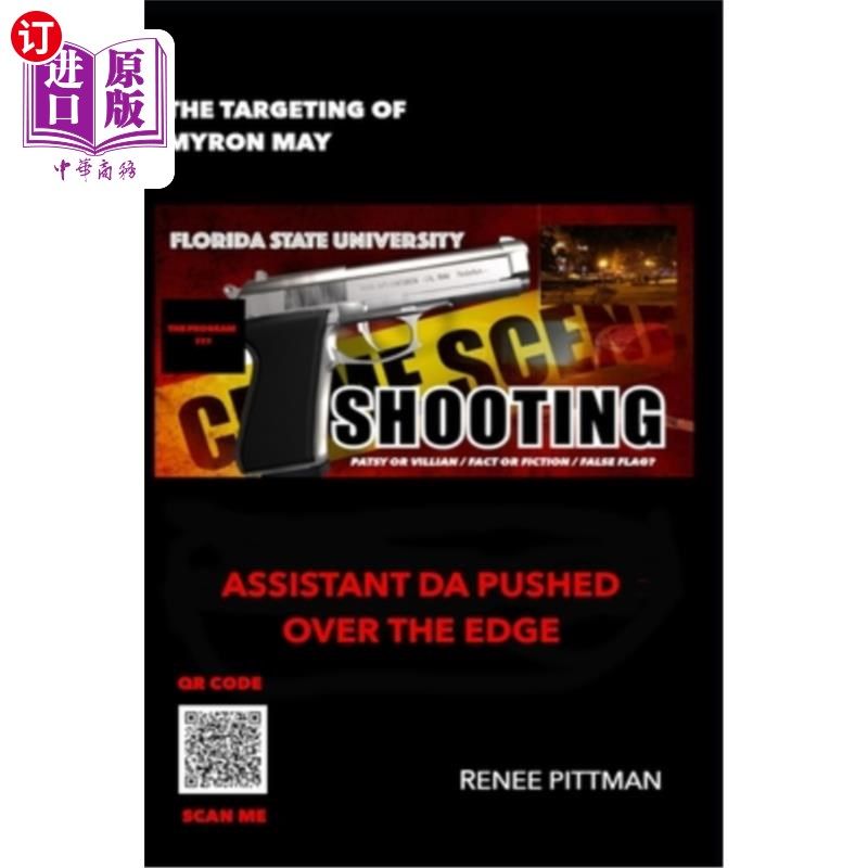 海外直订The Targeting of Myron May - Florida State University Gunman: Assistant DA Pushe 迈伦·梅的目标-佛罗里达州立