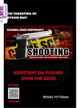 海外直订The Targeting of Myron May - Florida State University Gunman: Assistant DA Pushe 迈伦·梅的目标-佛罗里达州立