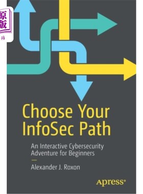 海外直订Choose Your Infosec Path: An Interactive Cybersecurity Adventure for Beginners 选择您的信息安全路径:面向初