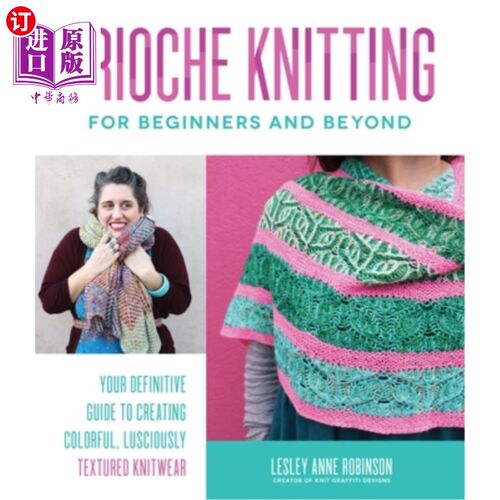 海外直订Brioche Knitting for Beginners and Beyond: Your Definitive Guide to Creating Col 布里欧什针织初学者和超越: